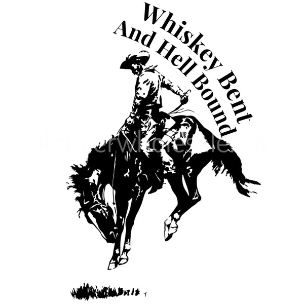 Whiskey Bent DTF TRANSFER